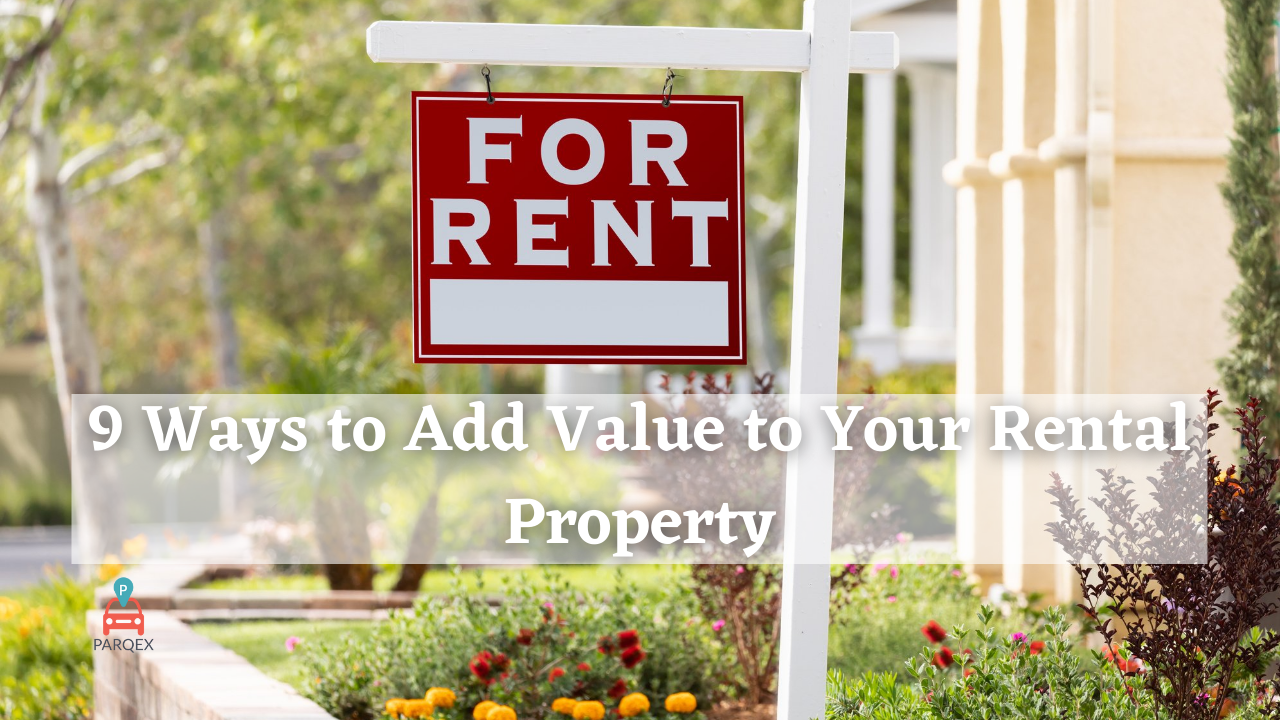 9 Ways to Add Value to Your Rental Property - ParqEx