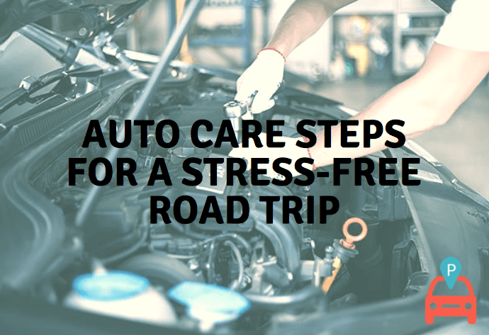 Auto Care Steps For A Stress-Free Road Trip - ParqEx Blog