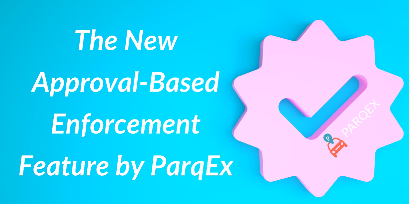 The New Approval Based Enforcement Feature By Parqex Png 1640 X 820 1 Avif – Smart Parking Solutions by ParqEx The New Approval Based Enforcement Feature By Parqex Png 1640 X 820 1 Avif demonstrating ParqEx's smart parking technology in action.