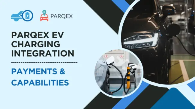 ParqEx EV Charging Integration — Payments & Capabilities