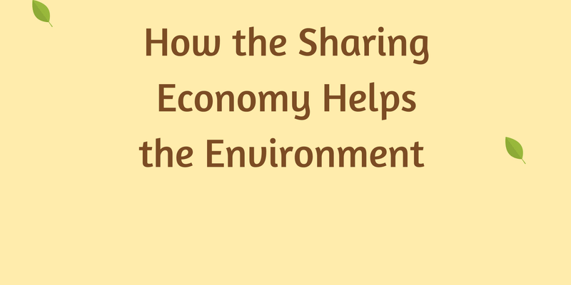 How the Sharing Economy Can Help the Environment