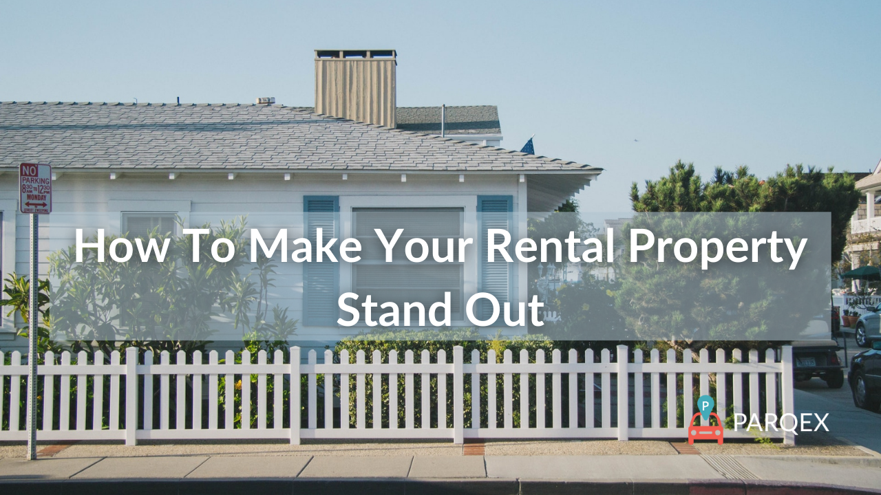 How To Make Your Rental Property Stand Out ParqEx