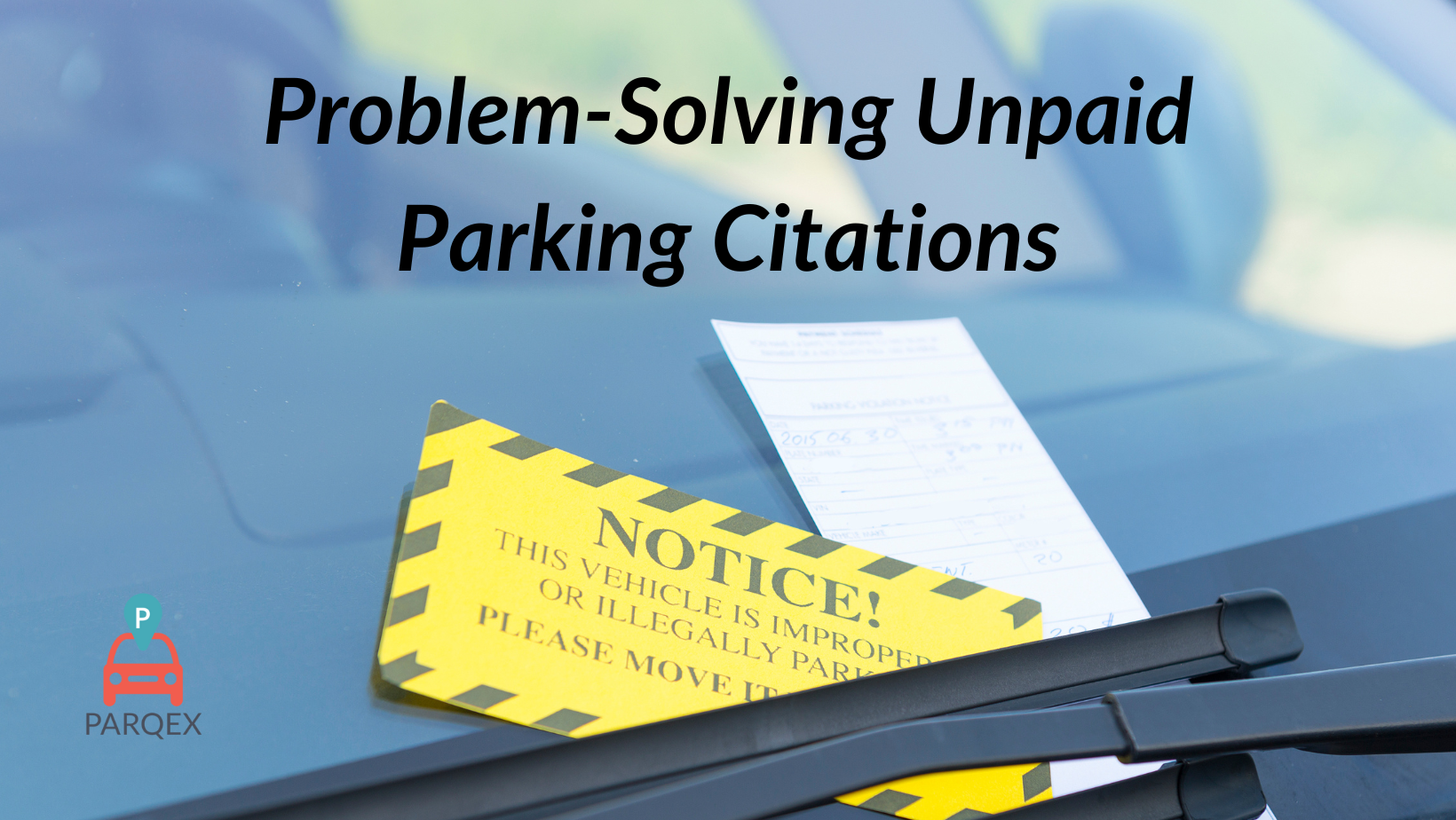 How To Problem Solve Unpaid Parking Citations ParqEx   Problem Solving Unpaid Parking Citations 