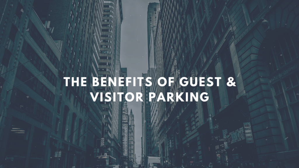 The Benefits of Guest & Visitor Parking